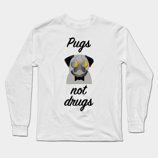 Pugs not drugs Long Sleeve T-Shirt by Stitch by KM